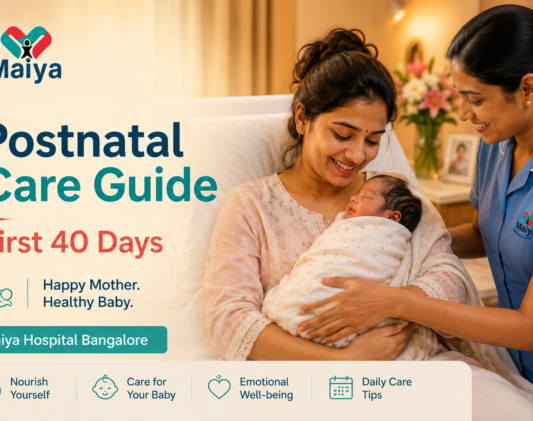 Postnatal care first 40 days mother newborn Maiya Hospital Bangalore